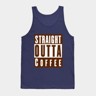 Straight outta coffee Tank Top